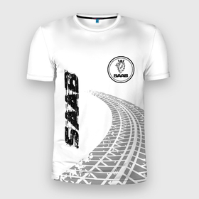 Мужская футболка 3D Slim с принтом Saab speed на светлом фоне со следами шин: надпись, символ в Санкт-Петербурге, 100% полиэстер с улучшенными характеристиками | приталенный силуэт, круглая горловина, широкие плечи, сужается к линии бедра | 