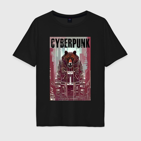 Мужская футболка хлопок Oversize с принтом Могучий медведь   киберпанк   нейросеть в Санкт-Петербурге, 100% хлопок | свободный крой, круглый ворот, “спинка” длиннее передней части | Тематика изображения на принте: 