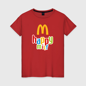 Женская футболка хлопок с принтом Happy MILF Любовь, счастье и свобода в Екатеринбурге, 100% хлопок | прямой крой, круглый вырез горловины, длина до линии бедер, слегка спущенное плечо | 