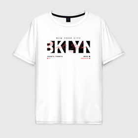 Мужская футболка хлопок Oversize с принтом Brooklyn, BKLYN в Екатеринбурге, 100% хлопок | свободный крой, круглый ворот, “спинка” длиннее передней части | Тематика изображения на принте: 