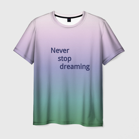 Мужская футболка 3D с принтом Never stop в Курске, 100% полиэфир | прямой крой, круглый вырез горловины, длина до линии бедер | 