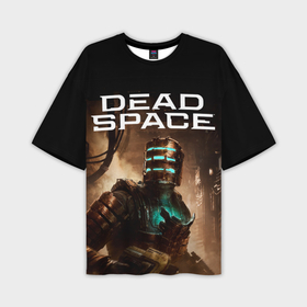 Мужская футболка oversize 3D с принтом Мертвый космос в Петрозаводске,  |  | 