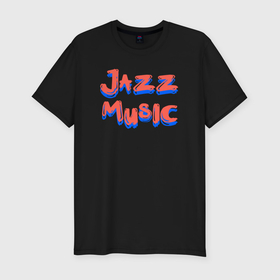 Мужская футболка хлопок Slim с принтом Music jazz в Екатеринбурге, 92% хлопок, 8% лайкра | приталенный силуэт, круглый вырез ворота, длина до линии бедра, короткий рукав | 