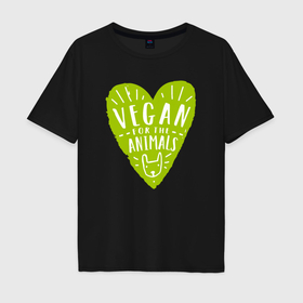 Мужская футболка хлопок Oversize с принтом Vegan for the animals в Санкт-Петербурге, 100% хлопок | свободный крой, круглый ворот, “спинка” длиннее передней части | Тематика изображения на принте: 