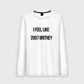 Мужской лонгслив хлопок с принтом I feel like 2007 Britney в Санкт-Петербурге, 100% хлопок |  | Тематика изображения на принте: 