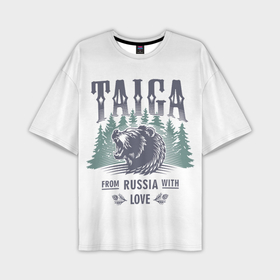 Мужская футболка oversize 3D с принтом Тайга   из России с любовью ,  |  | Тематика изображения на принте: 