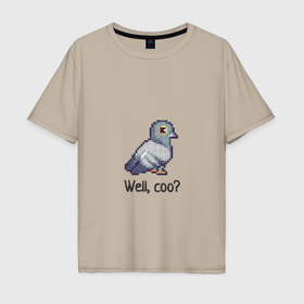 Мужская футболка хлопок Oversize с принтом the confused pigeon в Санкт-Петербурге, 100% хлопок | свободный крой, круглый ворот, “спинка” длиннее передней части | 