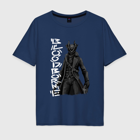 Мужская футболка хлопок Oversize с принтом Bloodborne охотник в Петрозаводске, 100% хлопок | свободный крой, круглый ворот, “спинка” длиннее передней части | 