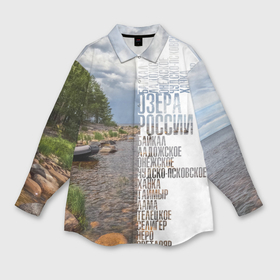 Мужская рубашка oversize 3D с принтом Название озер России в Санкт-Петербурге,  |  | Тематика изображения на принте: 