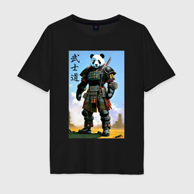 Мужская футболка хлопок Oversize с принтом Панда   бусидо   кодекс самурая , 100% хлопок | свободный крой, круглый ворот, “спинка” длиннее передней части | 