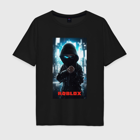 Мужская футболка хлопок Oversize с принтом Roblox hacker в Новосибирске, 100% хлопок | свободный крой, круглый ворот, “спинка” длиннее передней части | Тематика изображения на принте: 
