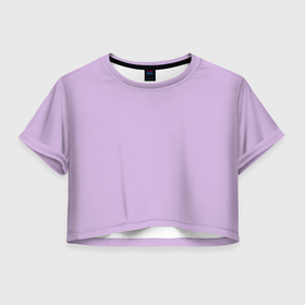 Женская футболка Crop-top 3D с принтом Нежно лавандовый однотонный без принта , 100% полиэстер | круглая горловина, длина футболки до линии талии, рукава с отворотами | 