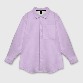 Женская рубашка oversize 3D с принтом Нежно лавандовый однотонный без принта ,  |  | 