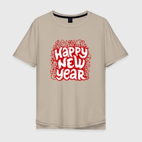 Мужская футболка хлопок Oversize с принтом Happy new year леттеринг в Новосибирске, 100% хлопок | свободный крой, круглый ворот, “спинка” длиннее передней части | 