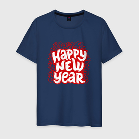 Мужская футболка хлопок с принтом Happy new year леттеринг в Белгороде, 100% хлопок | прямой крой, круглый вырез горловины, длина до линии бедер, слегка спущенное плечо. | 