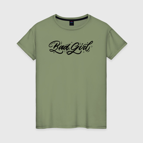 Женская футболка хлопок с принтом Bad Girl в Санкт-Петербурге, 100% хлопок | прямой крой, круглый вырез горловины, длина до линии бедер, слегка спущенное плечо | 