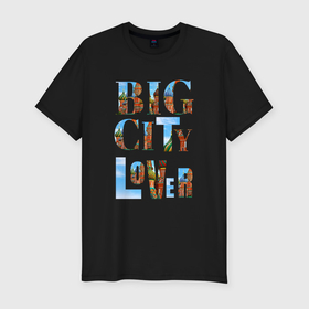 Мужская футболка хлопок Slim с принтом Big city lover Moscow в Курске, 92% хлопок, 8% лайкра | приталенный силуэт, круглый вырез ворота, длина до линии бедра, короткий рукав | 