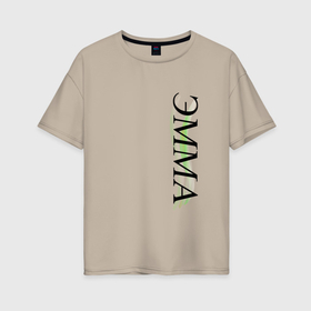 Женская футболка хлопок Oversize с принтом Имя Эмма в Петрозаводске, 100% хлопок | свободный крой, круглый ворот, спущенный рукав, длина до линии бедер
 | 