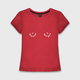 Женская футболка хлопок Slim с принтом Грудь Мое тело мое дело с сердцами в Кировске,  |  | Тематика изображения на принте: 