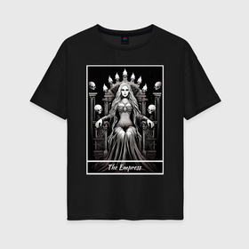 Женская футболка хлопок Oversize с принтом Императрица карта таро темная в Курске, 100% хлопок | свободный крой, круглый ворот, спущенный рукав, длина до линии бедер
 | 