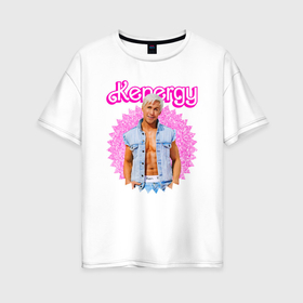 Женская футболка хлопок Oversize с принтом Kenergy Ryan Gosling в Курске, 100% хлопок | свободный крой, круглый ворот, спущенный рукав, длина до линии бедер
 | 