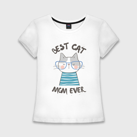 Женская футболка хлопок Slim с принтом Самая лучшая мама котика в Санкт-Петербурге,  |  | 