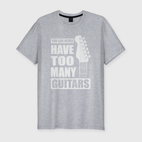 Мужская футболка хлопок Slim с принтом Много гитар не бывает в Санкт-Петербурге, 92% хлопок, 8% лайкра | приталенный силуэт, круглый вырез ворота, длина до линии бедра, короткий рукав | 