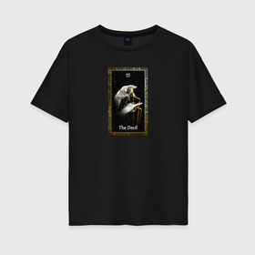 Женская футболка хлопок Oversize с принтом Карта таро дьявол в Тюмени, 100% хлопок | свободный крой, круглый ворот, спущенный рукав, длина до линии бедер
 | 
