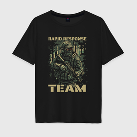Мужская футболка хлопок Oversize с принтом Rapid response team , 100% хлопок | свободный крой, круглый ворот, “спинка” длиннее передней части | 