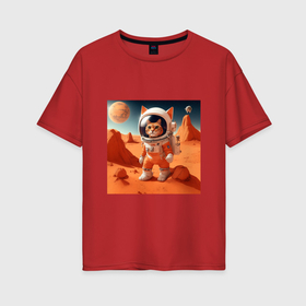 Женская футболка хлопок Oversize с принтом Котик астронавт на Марсе в Кировске, 100% хлопок | свободный крой, круглый ворот, спущенный рукав, длина до линии бедер
 | 