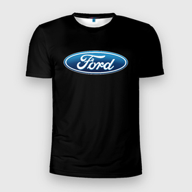 Мужская футболка 3D Slim с принтом Ford sport auto в Тюмени, 100% полиэстер с улучшенными характеристиками | приталенный силуэт, круглая горловина, широкие плечи, сужается к линии бедра | 