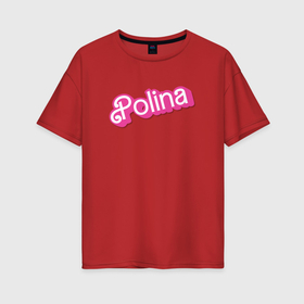 Женская футболка хлопок Oversize с принтом Polina   retro barbie style в Тюмени, 100% хлопок | свободный крой, круглый ворот, спущенный рукав, длина до линии бедер
 | 