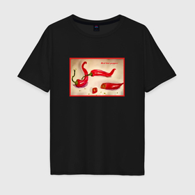 Мужская футболка хлопок Oversize с принтом Красный острый перец в Тюмени, 100% хлопок | свободный крой, круглый ворот, “спинка” длиннее передней части | Тематика изображения на принте: 