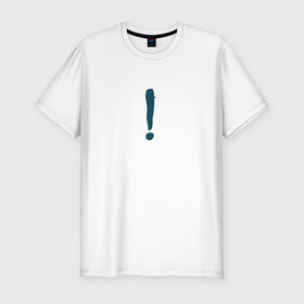 Мужская футболка хлопок Slim с принтом Восклицательный знак в Санкт-Петербурге, 92% хлопок, 8% лайкра | приталенный силуэт, круглый вырез ворота, длина до линии бедра, короткий рукав | Тематика изображения на принте: 