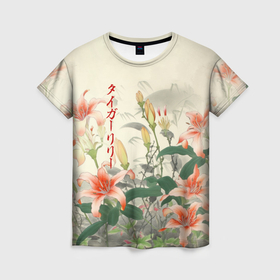 Женская футболка 3D с принтом Тигровые лилии   японский стиль в Екатеринбурге, 100% полиэфир ( синтетическое хлопкоподобное полотно) | прямой крой, круглый вырез горловины, длина до линии бедер | 