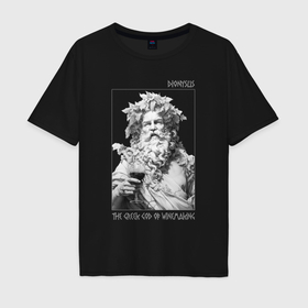 Мужская футболка хлопок Oversize с принтом Дионис   древнегреческий Бог виноделья в Белгороде, 100% хлопок | свободный крой, круглый ворот, “спинка” длиннее передней части | Тематика изображения на принте: 