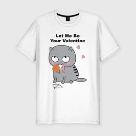 Мужская футболка хлопок Slim с принтом Let me be your valentine в Петрозаводске, 92% хлопок, 8% лайкра | приталенный силуэт, круглый вырез ворота, длина до линии бедра, короткий рукав | 