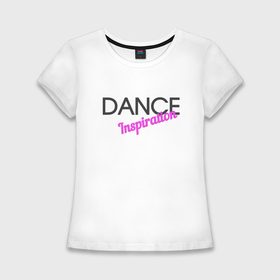 Женская футболка хлопок Slim с принтом Dance Inspiration в Тюмени,  |  | 