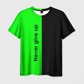 Мужская футболка 3D с принтом Never give up мотивация красно зелёный в Петрозаводске, 100% полиэфир | прямой крой, круглый вырез горловины, длина до линии бедер | 