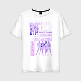 Женская футболка хлопок Oversize с принтом Blackpink   музыкальная группа из Кореи в Петрозаводске, 100% хлопок | свободный крой, круглый ворот, спущенный рукав, длина до линии бедер
 | 