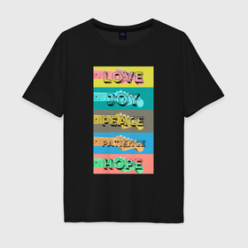 Мужская футболка хлопок Oversize с принтом Любовь радость мир терпение надежда в Тюмени, 100% хлопок | свободный крой, круглый ворот, “спинка” длиннее передней части | 