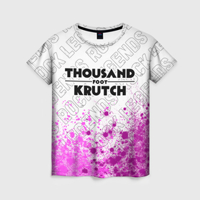 Женская футболка 3D с принтом Thousand Foot Krutch rock legends посередине в Белгороде, 100% полиэфир ( синтетическое хлопкоподобное полотно) | прямой крой, круглый вырез горловины, длина до линии бедер | 
