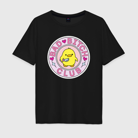 Мужская футболка хлопок Oversize с принтом Bad bitch club в Белгороде, 100% хлопок | свободный крой, круглый ворот, “спинка” длиннее передней части | Тематика изображения на принте: 
