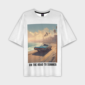 Мужская футболка oversize 3D с принтом On the road to summer в Санкт-Петербурге,  |  | Тематика изображения на принте: 