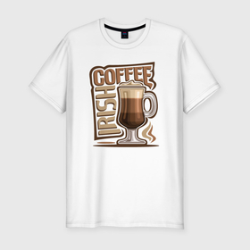 Мужская футболка хлопок Slim с принтом Ирландский кофе в Белгороде, 92% хлопок, 8% лайкра | приталенный силуэт, круглый вырез ворота, длина до линии бедра, короткий рукав | 