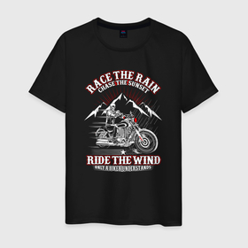 Мужская футболка хлопок с принтом Race the rain chase the sunset ride the wind only a biker understands в Новосибирске, 100% хлопок | прямой крой, круглый вырез горловины, длина до линии бедер, слегка спущенное плечо. | Тематика изображения на принте: 