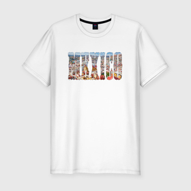 Мужская футболка хлопок Slim с принтом Мексика: Мехико в Кировске, 92% хлопок, 8% лайкра | приталенный силуэт, круглый вырез ворота, длина до линии бедра, короткий рукав | Тематика изображения на принте: 