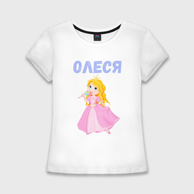 Женская футболка хлопок Slim с принтом Олеся   девочка принцесса в Екатеринбурге,  |  | 