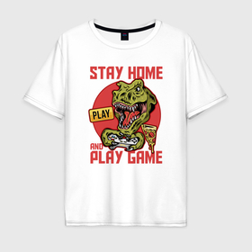 Мужская футболка хлопок Oversize с принтом Stay home and play game в Петрозаводске, 100% хлопок | свободный крой, круглый ворот, “спинка” длиннее передней части | 