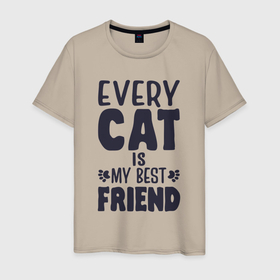 Мужская футболка хлопок с принтом Every cat is my best friend в Кировске, 100% хлопок | прямой крой, круглый вырез горловины, длина до линии бедер, слегка спущенное плечо. | Тематика изображения на принте: 